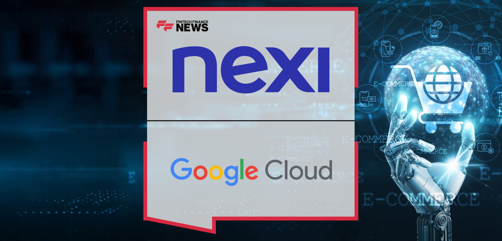 Nexi Group and Google Cloud Collaborate to Drive Agentic Commerce Across Europe