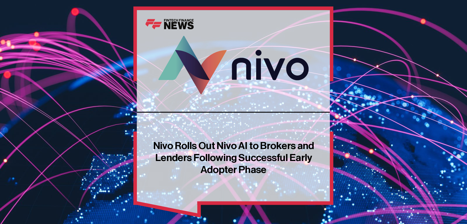Nivo Rolls Out Nivo AI to Brokers and Lenders Following Successful Early Adopter Phase