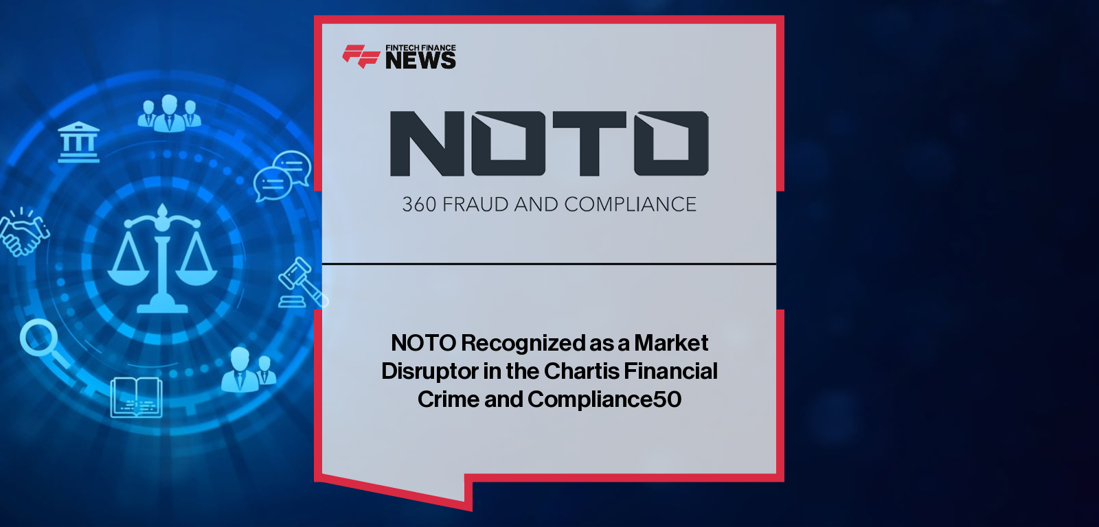 NOTO Recognized as a Market Disruptor in the Chartis Financial Crime and Compliance50