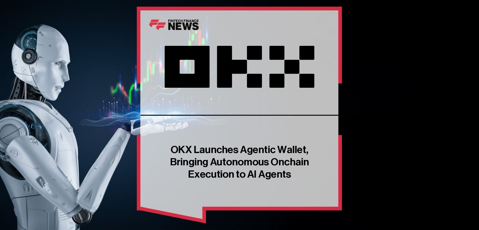 OKX Launches Agentic Wallet, Bringing Autonomous Onchain Execution to AI Agents