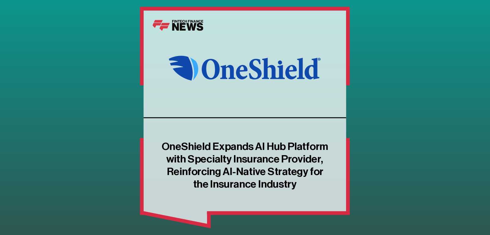 OneShield Expands AI Hub Platform with Specialty Insurance Provider, Reinforcing AI-Native Strategy for the Insurance Industr