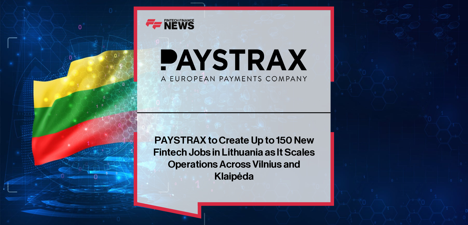 PAYSTRAX to Create Up to 150 New Fintech Jobs in Lithuania as It Scales Operations Across Vilnius and Klaipėda