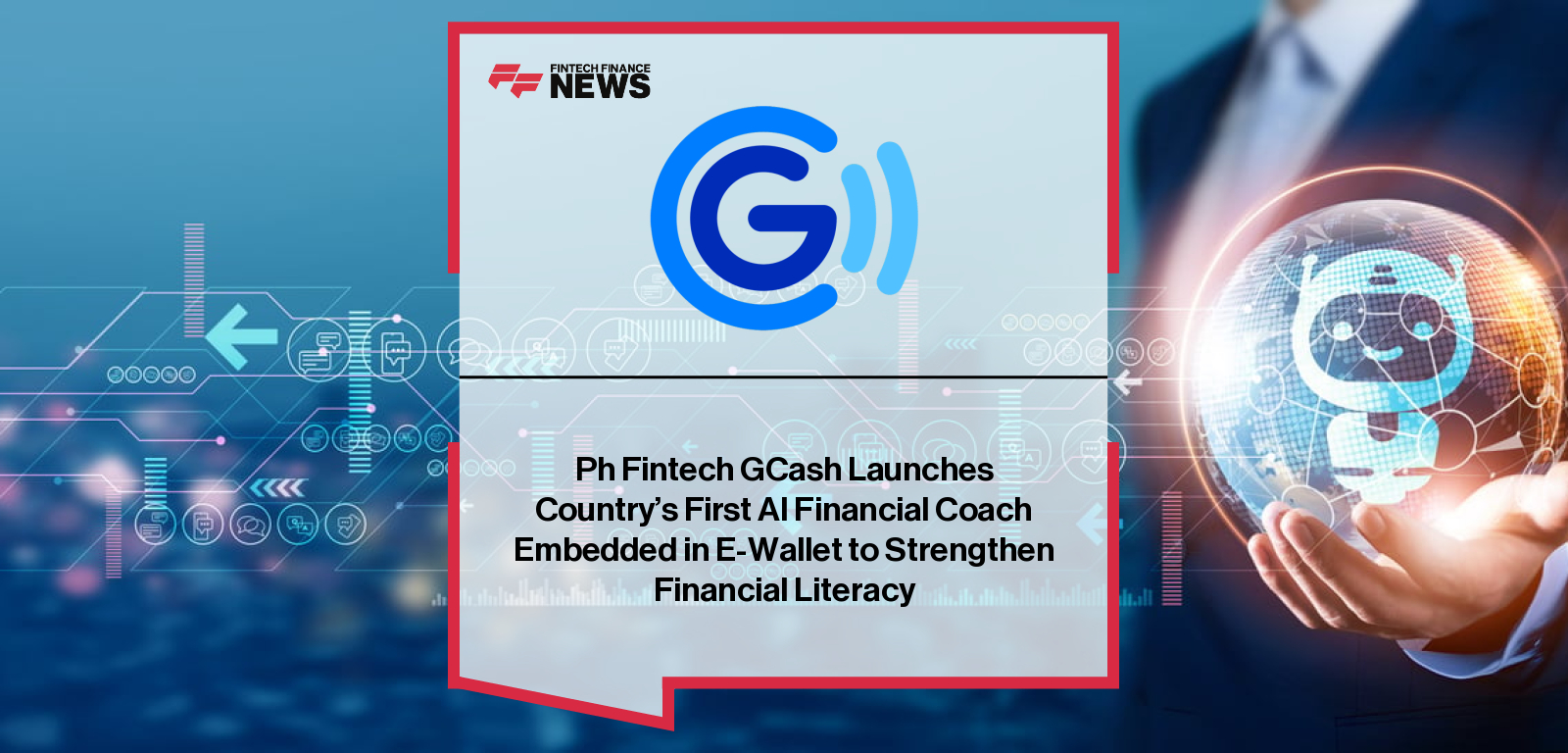 Ph Fintech GCash Launches Country's First AI Financial Coach Embedded in E-Wallet to Strengthen Financial Literacy