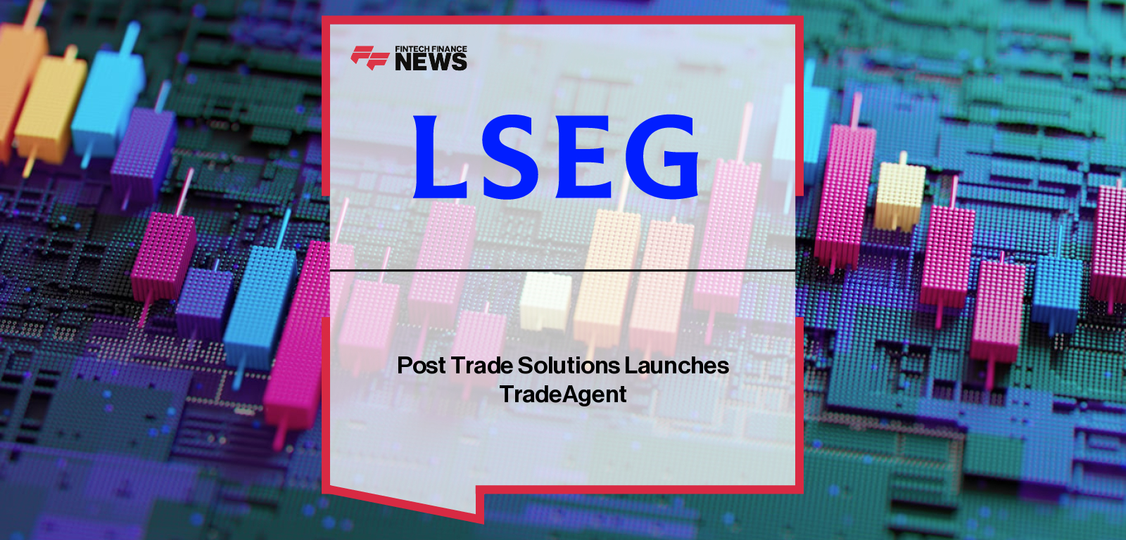 Post Trade Solutions Launches TradeAgent