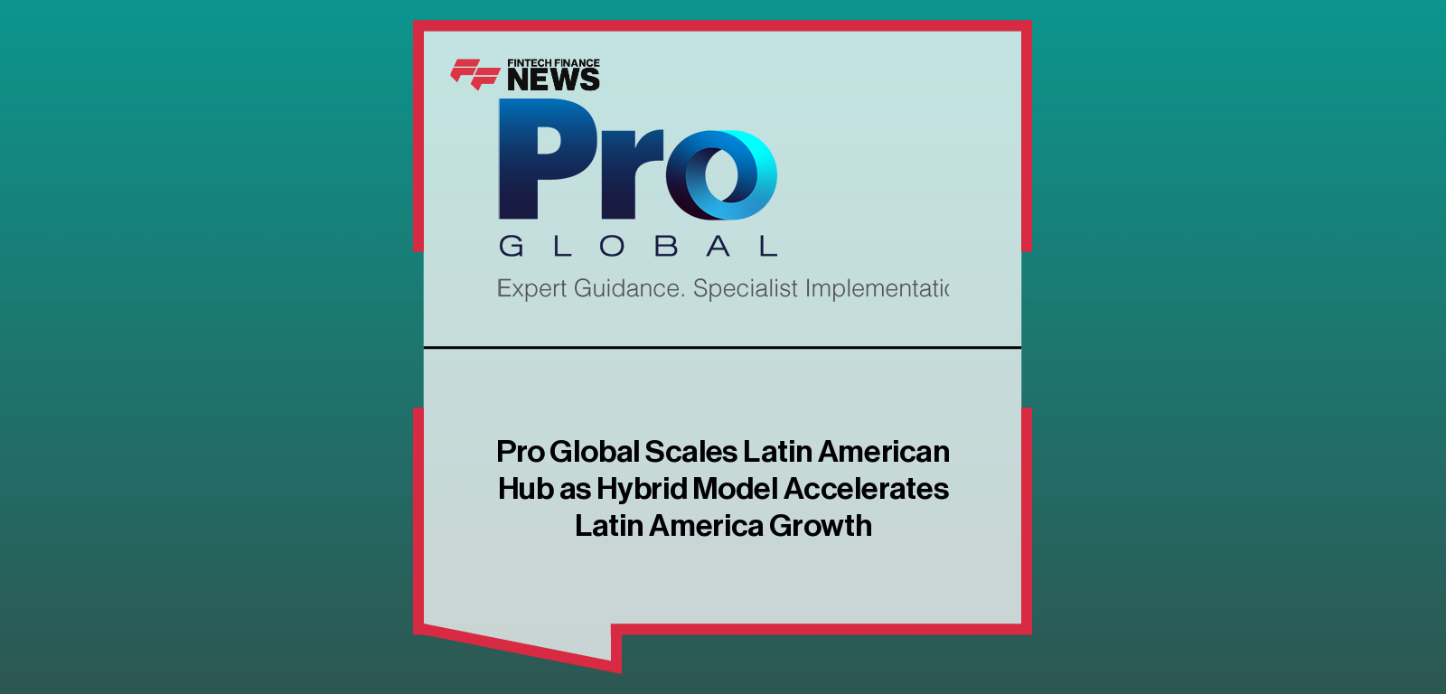 Pro Global Scales Latin American Hub as Hybrid Model Accelerates Latin America Growth