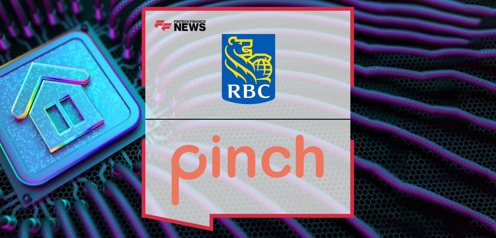 RBC to Accelerate Digital Mortgage Qualification Capabilities With Acquisition of Pinch Financial