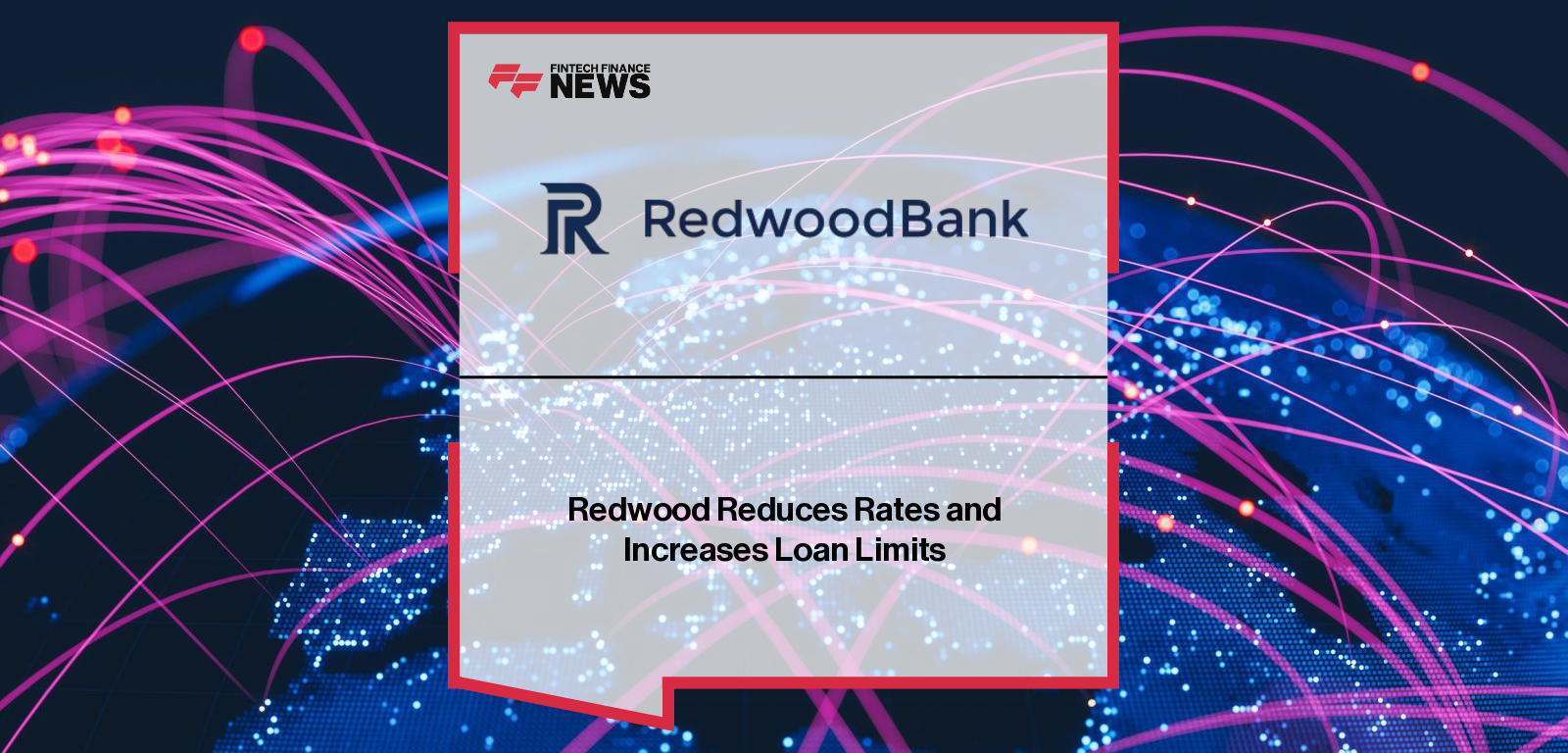 Redwood Reduces Rates and Increases Loan Limits