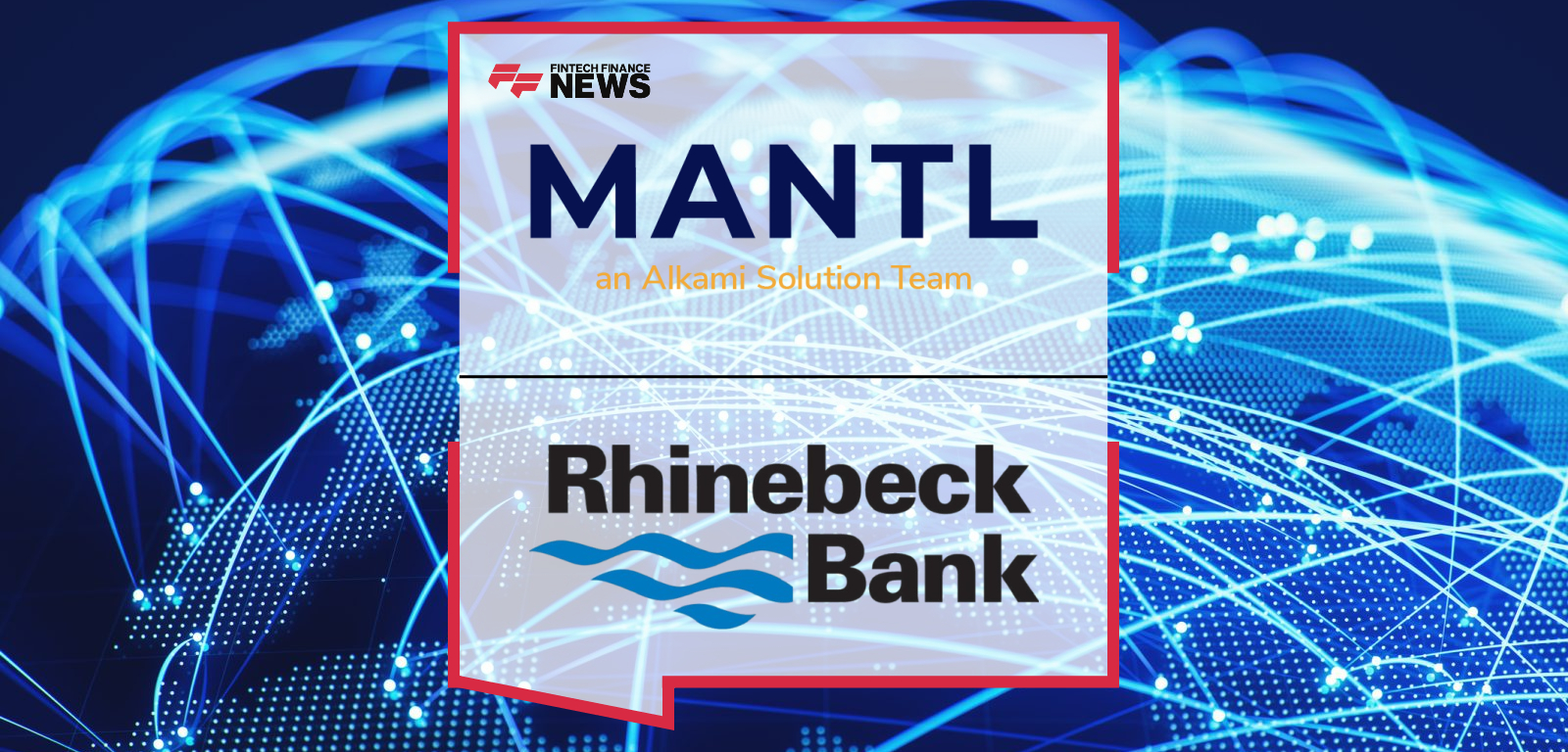 Rhinebeck Bank Partners with MANTL to Accelerate Digital Account Opening