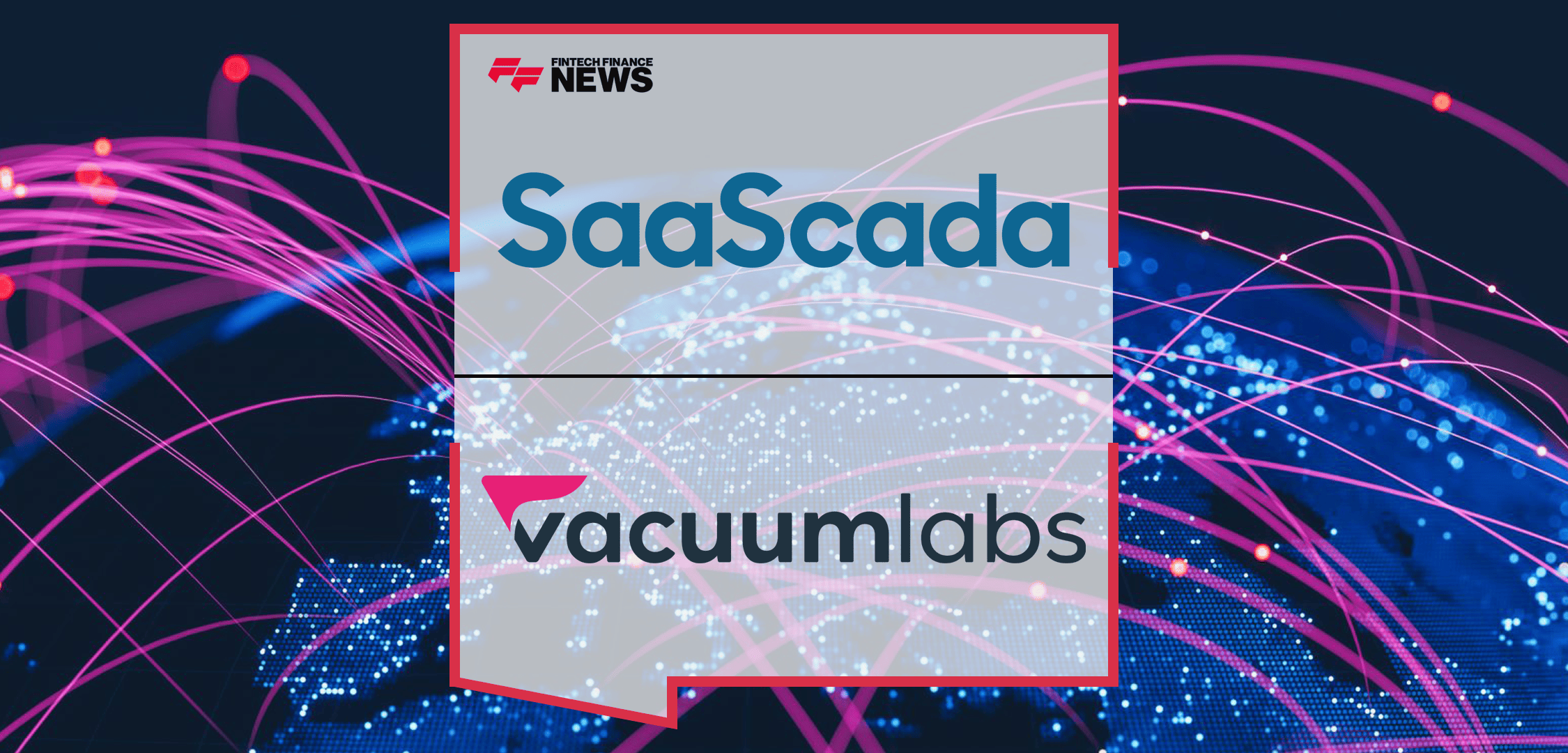 SaaScada Partners with Vacuumlabs to Deliver End-to-End Core Banking Transformation