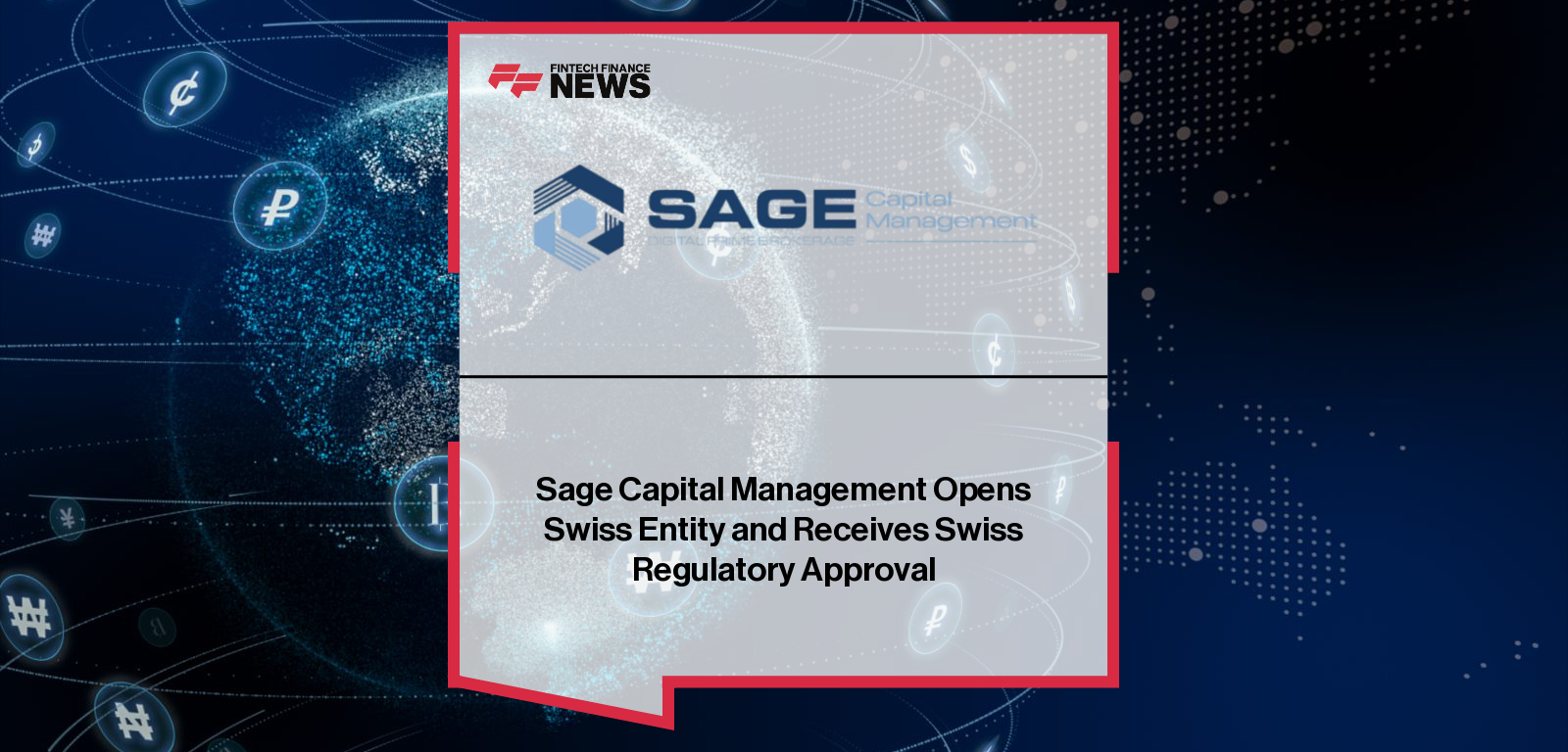 Sage Capital Management Opens Swiss Entity and Receives Swiss Regulatory Approval