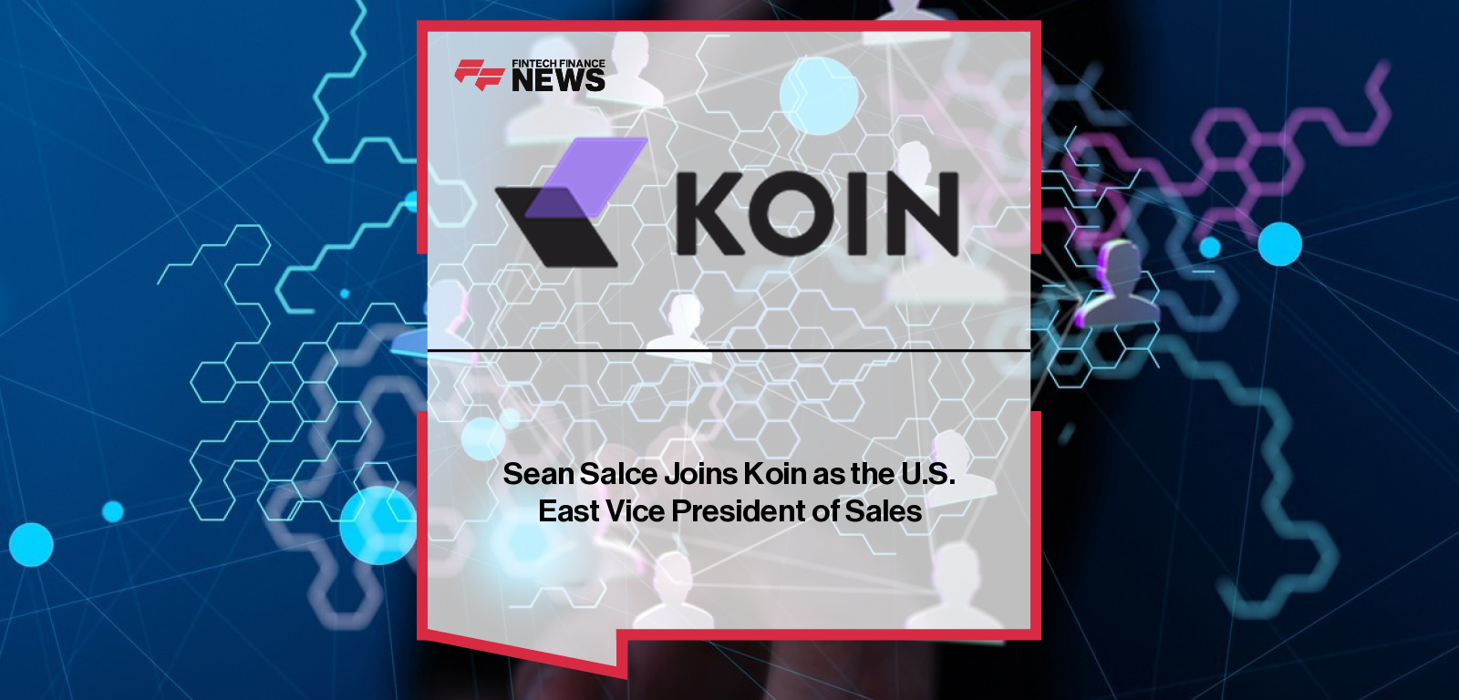 Sean Salce Joins Koin as the U.S. East Vice President of Sales