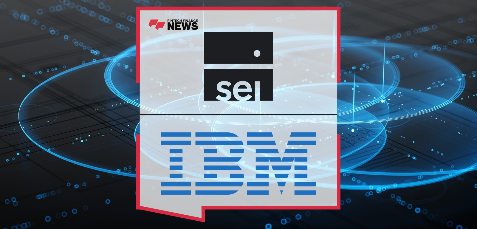 SEI Engages IBM to Accelerate Enterprise Transformation Through Agentic AI