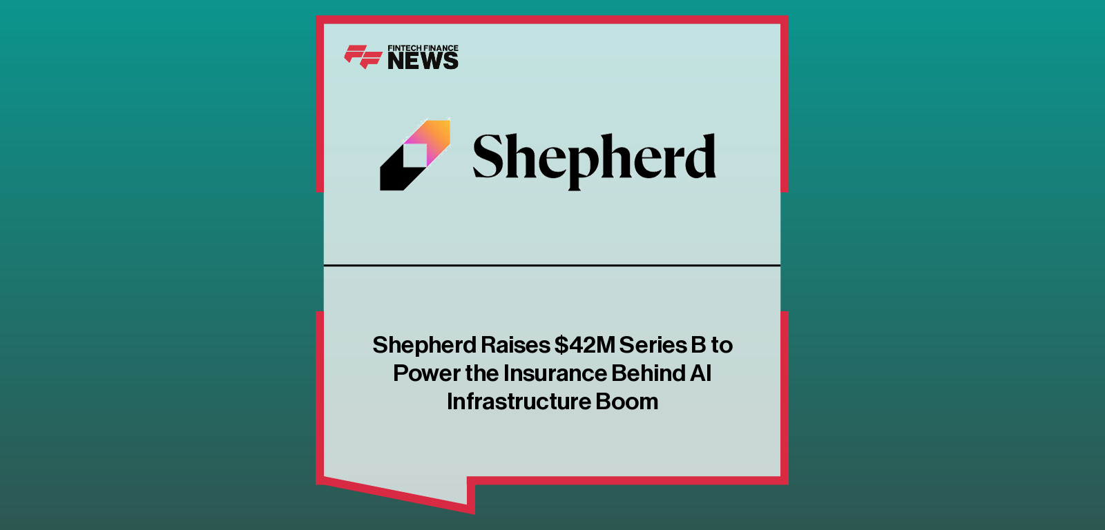 Shepherd Raises $42M Series B to Power the Insurance Behind AI Infrastructure Boom
