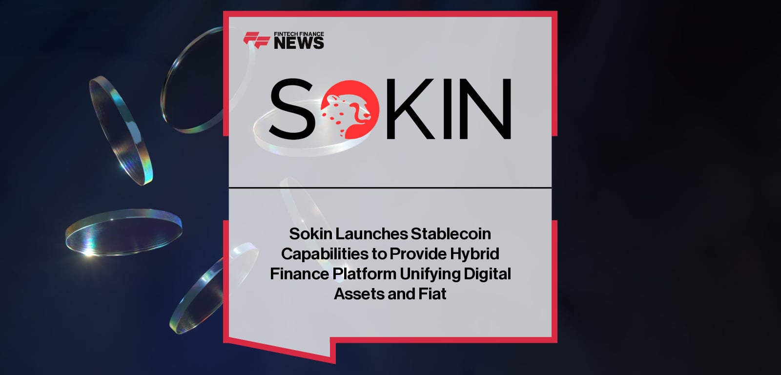 Sokin Launches Stablecoin Capabilities to Provide Hybrid Finance Platform Unifying Digital Assets and Fiat