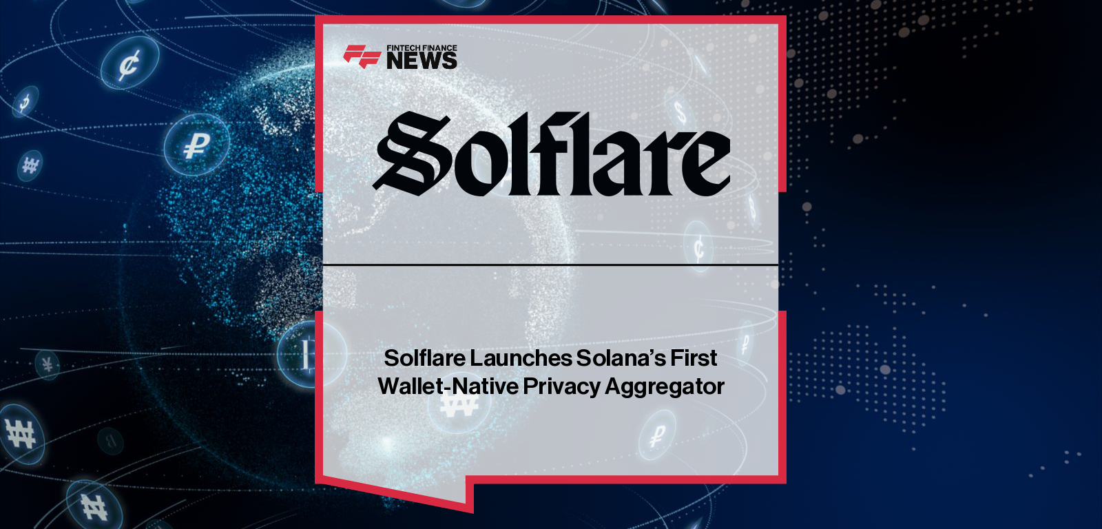 Solflare Launches Solana's First Wallet-Native Privacy Aggregator