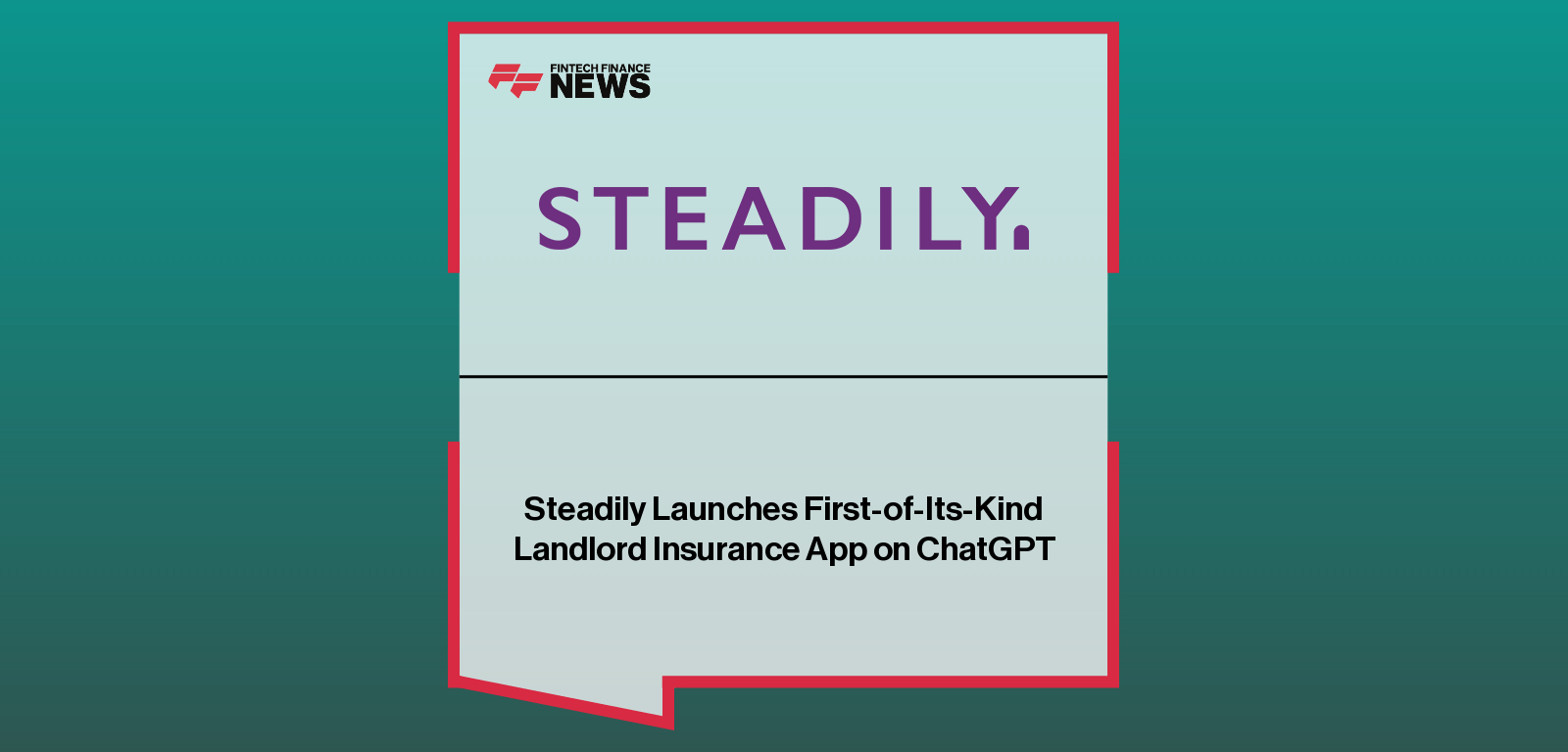 Steadily Launches First-of-Its-Kind Landlord Insurance App on ChatGPT