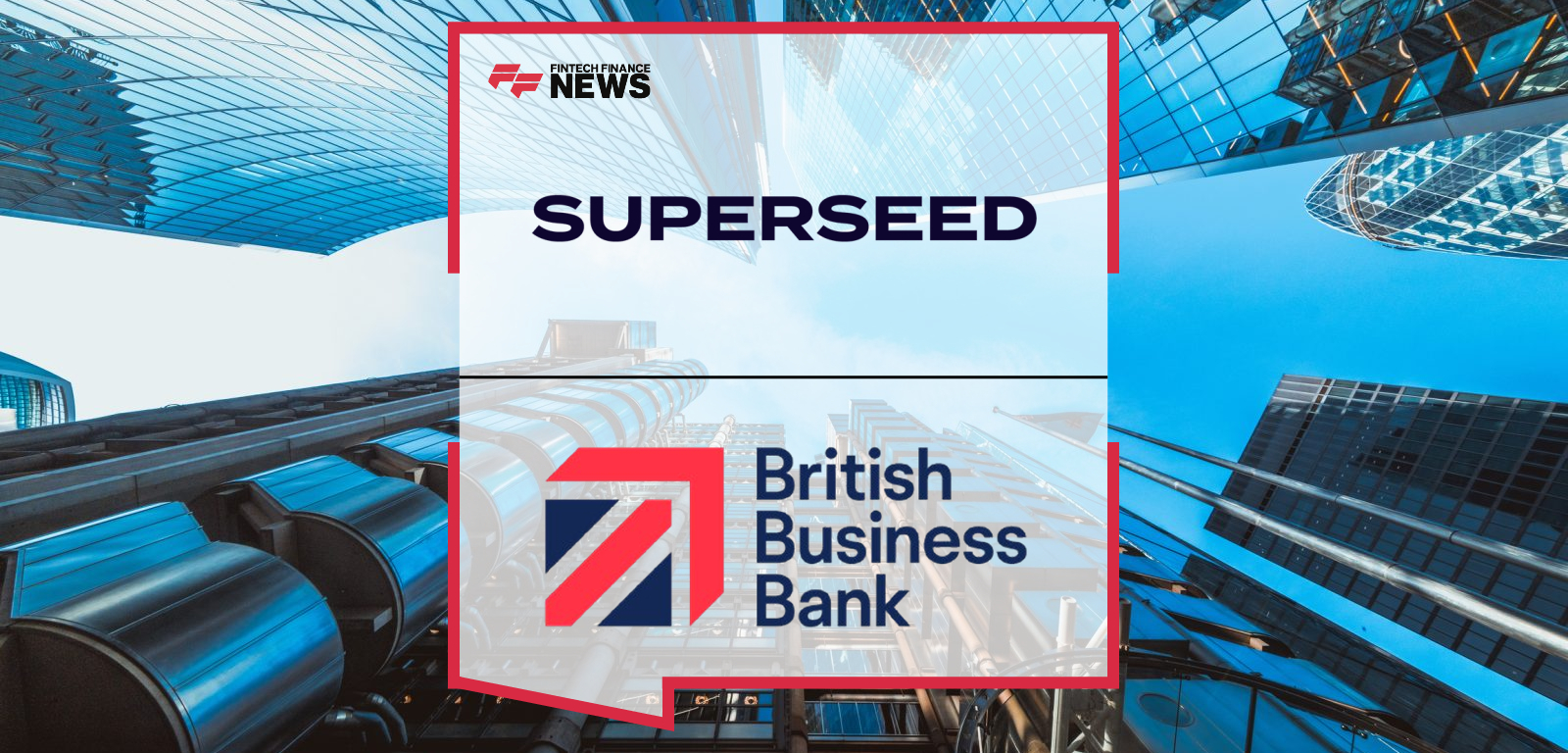 SuperSeed Launches Physical AI Seed Fund with up to £50m Cornerstone Commitment From British Business Bank
