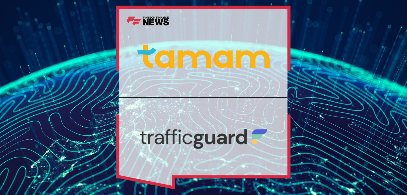 Tamam Finance Chooses TrafficGuard to Eliminate Fraudulent Downloads Accounting for 66% of Installs, Strengthening Mobile Att