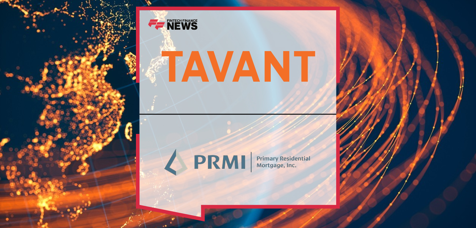 Tavant Enables Vast Efficiency Improvement at PRMI with TOUCHLESS® AI Mortgage Automation Platform