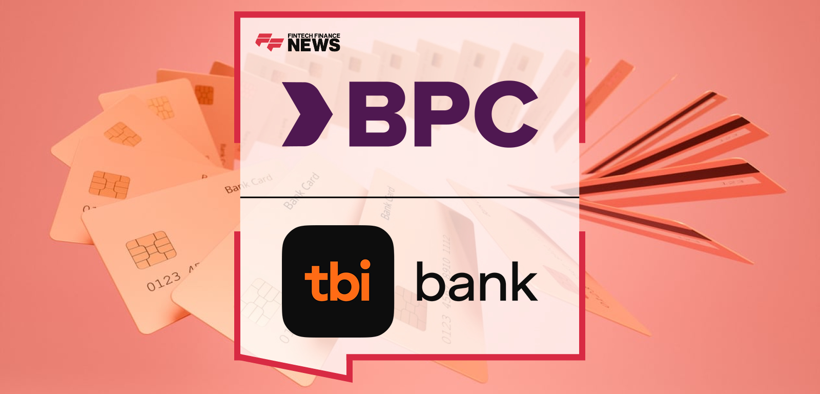 tbi bank Completes the Migration of Card Services From BGN to EUR With BPC Simplifying Consumer E-Commerce and Cross-Border P