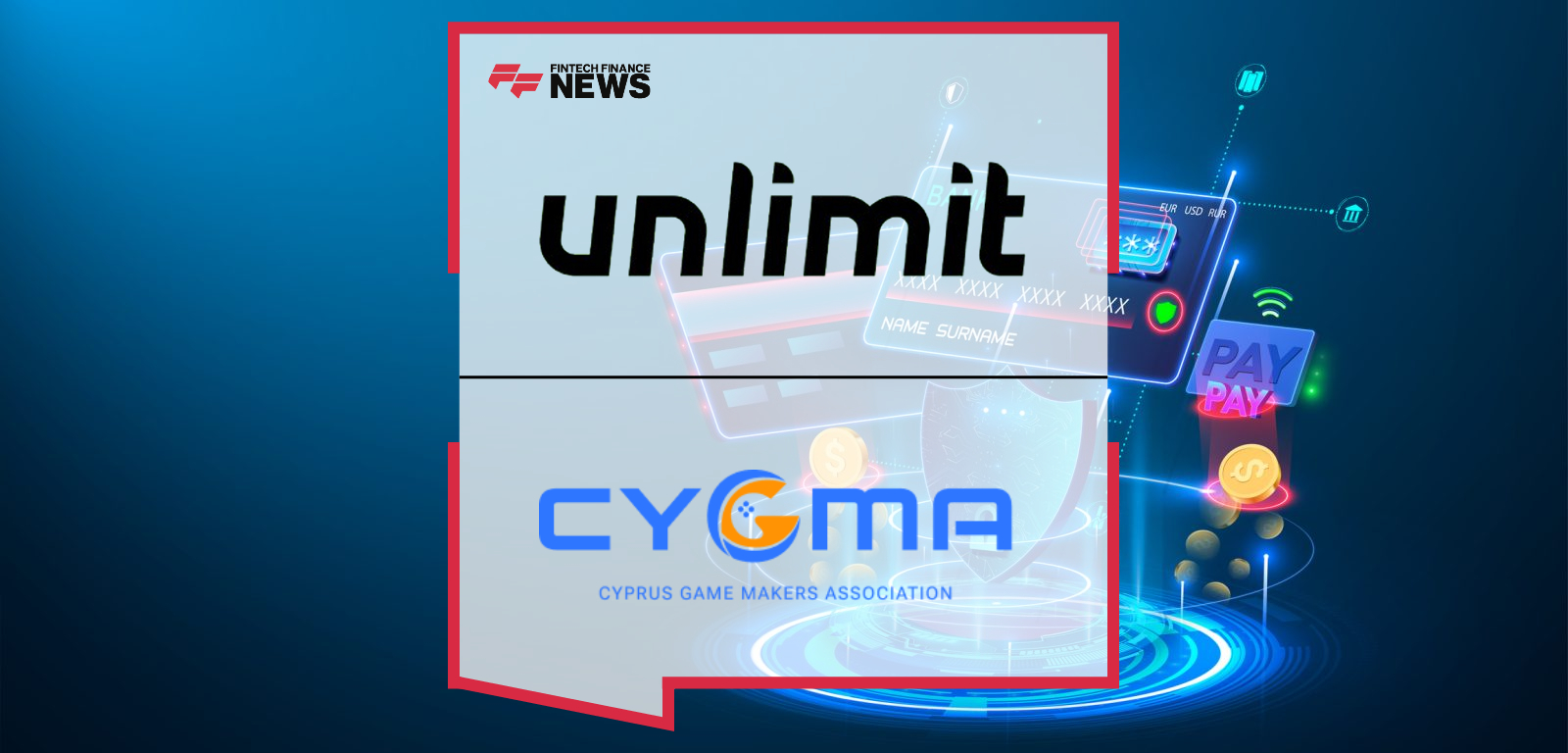 Unlimit Becomes Strategic Fintech Partner for CYGMA, Supporting the Growing Global Gaming Industry
