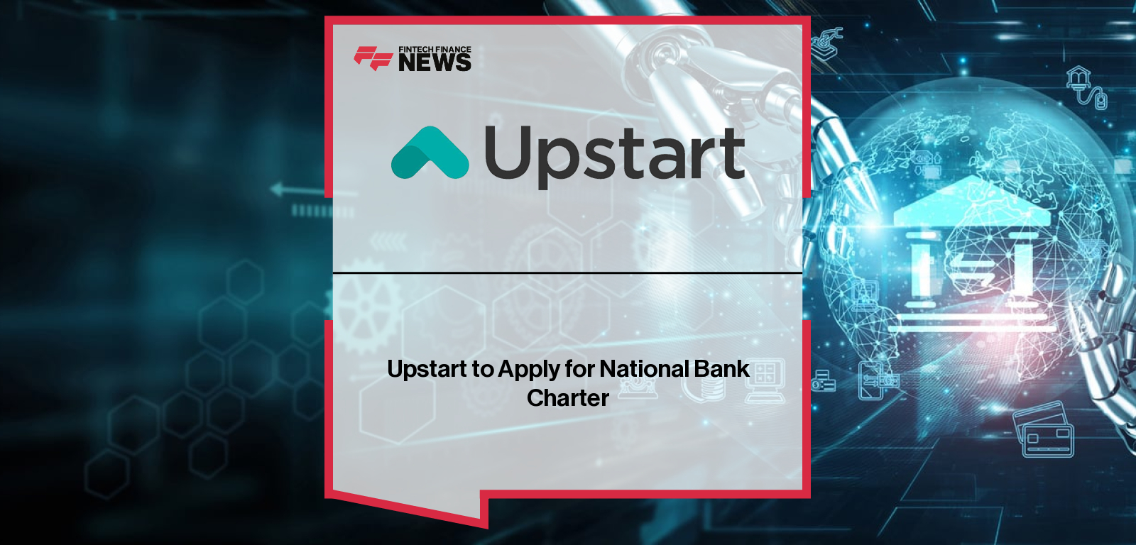 Upstart to Apply for National Bank Charter