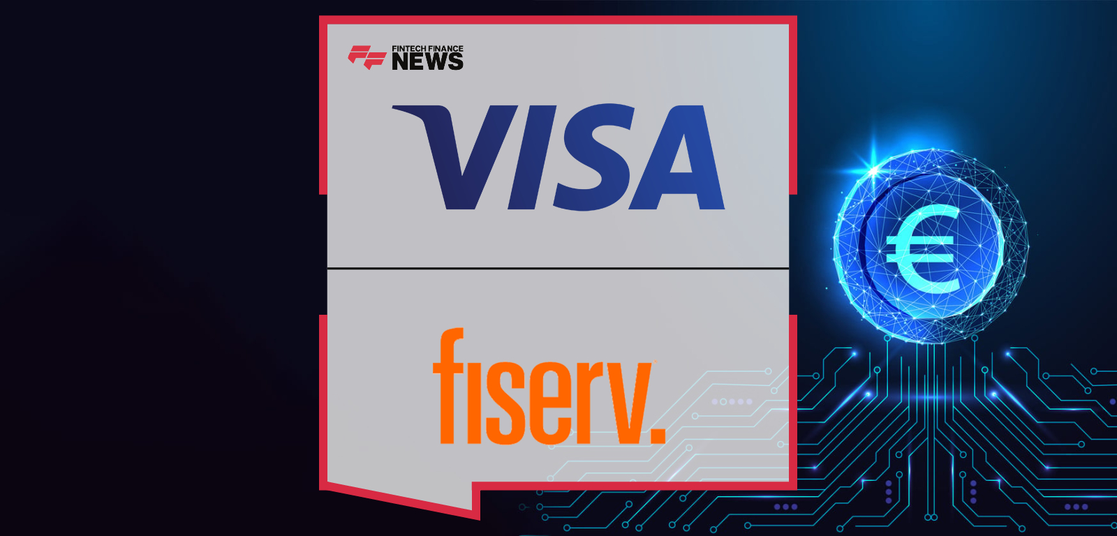 Visa and Fiserv Expand Partnership to Strengthen Payment Acceptance Across Europe