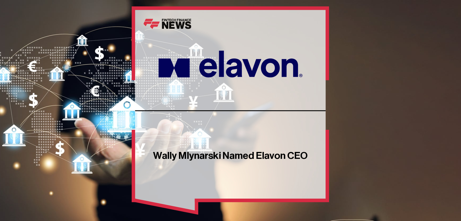 Wally Mlynarski Named Elavon CEO