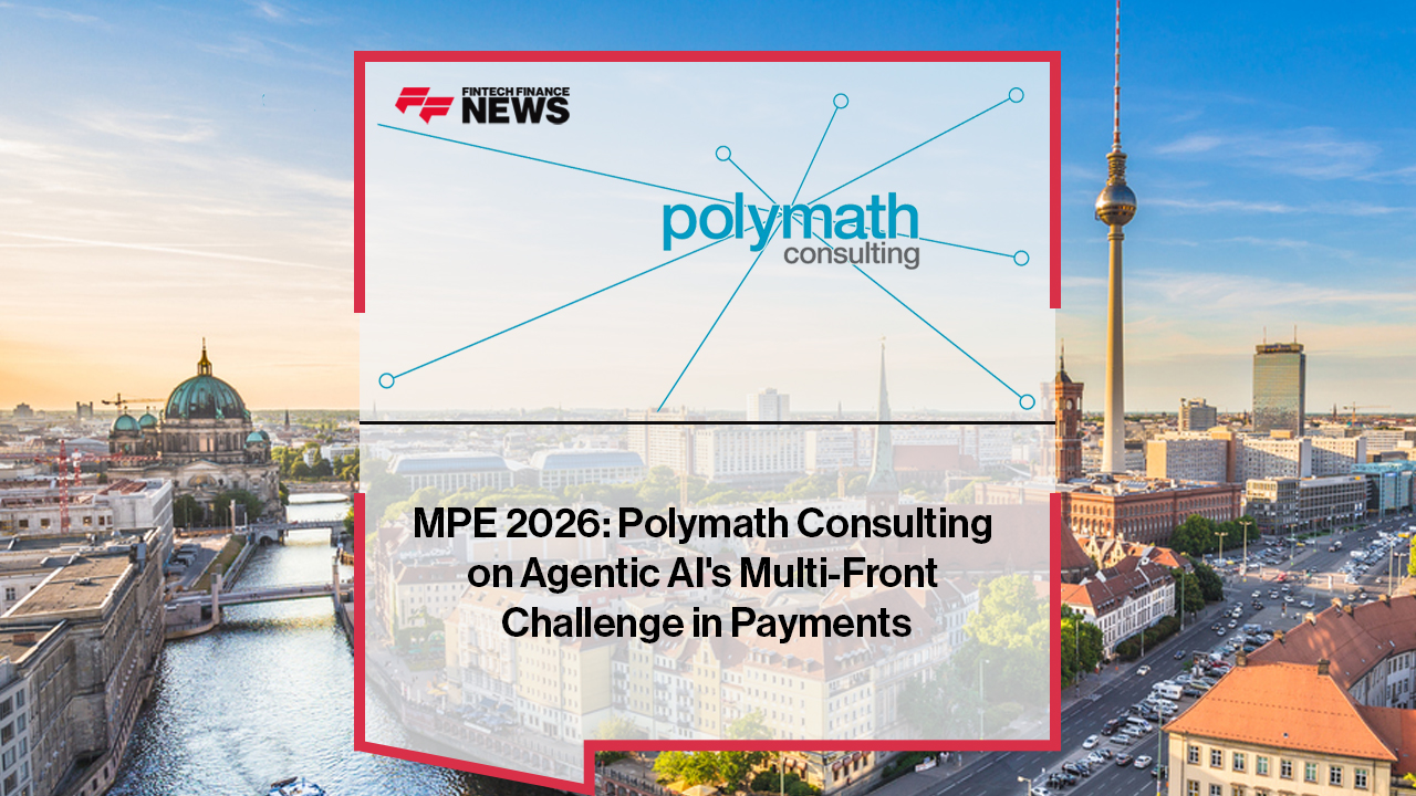 MPE 2026: Polymath Consulting on Agentic AI's Multi-Front Challenge in Payments
