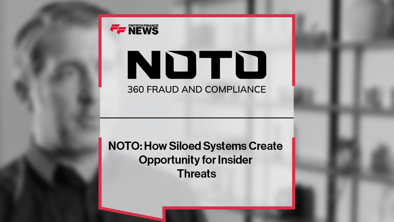 NOTO: How Siloed Systems Create Opportunity for Insider Threats
