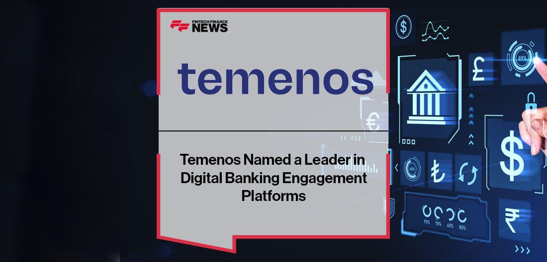Temenos Named a Leader in Digital Banking Engagement Platforms