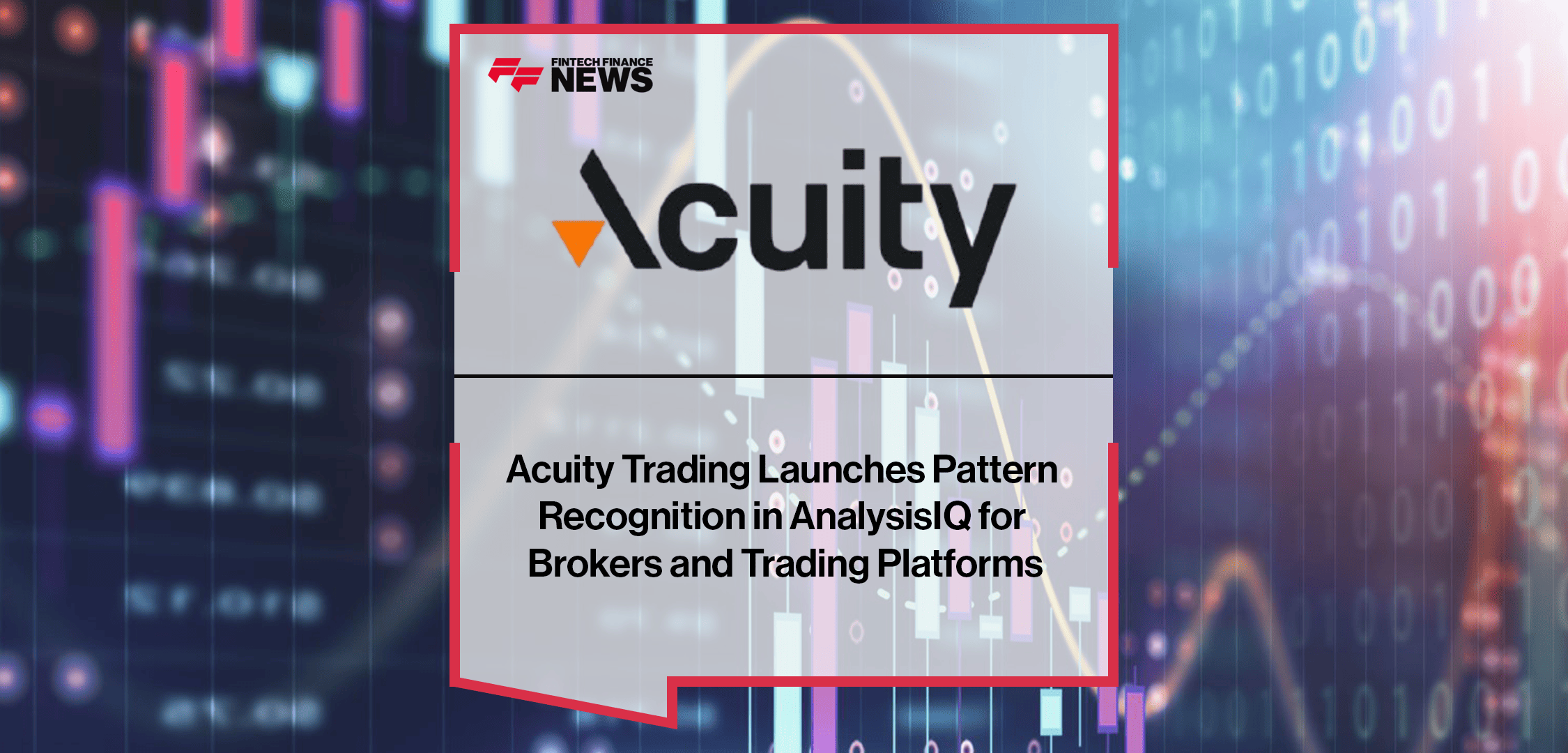 Acuity Trading Launches Pattern Recognition in AnalysisIQ for Brokers and Trading Platforms