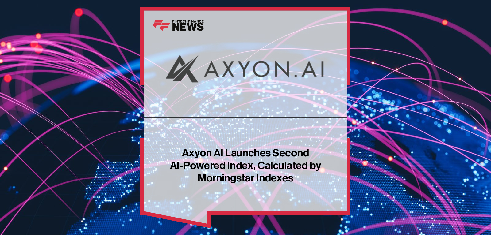 Axyon AI Launches Second AI-Powered Index, Calculated by Morningstar Indexes
