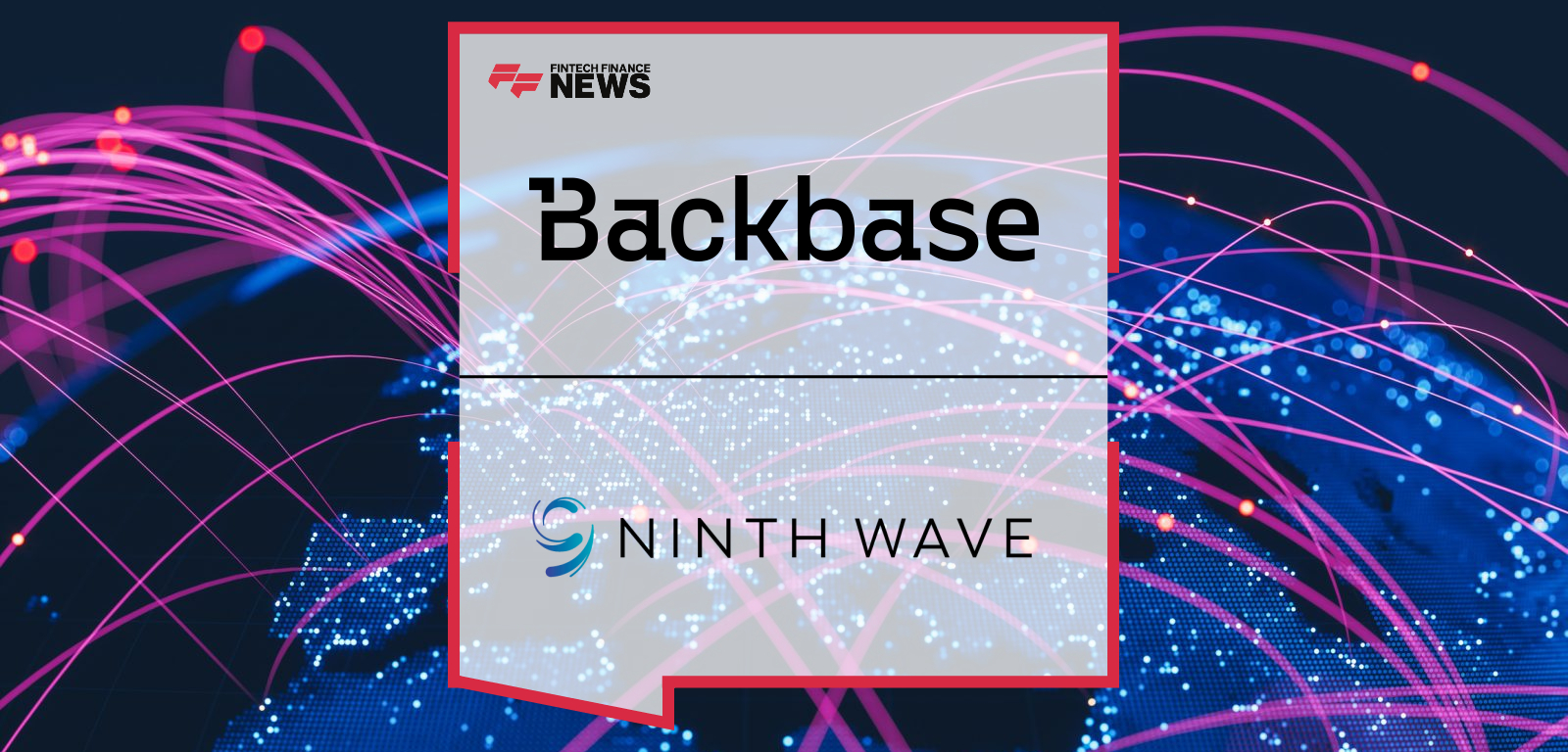 Backbase and Ninth Wave Partner to Bring Open Finance Connectivity to Commercial Banking