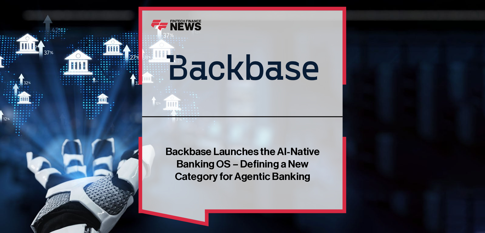 Backbase Launches the AI-Native Banking OS - Defining a New Category for Agentic Banking
