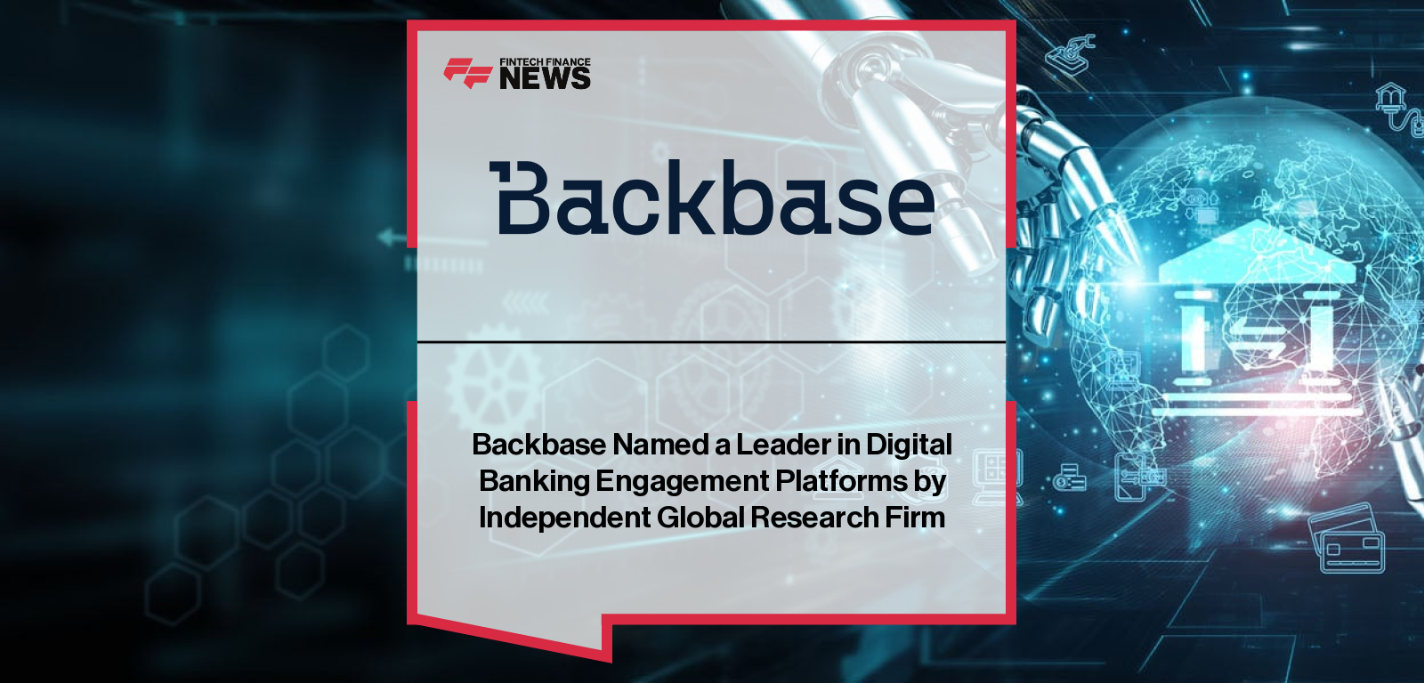 Backbase Named a Leader in Digital Banking Engagement Platforms by Independent Global Research Firm