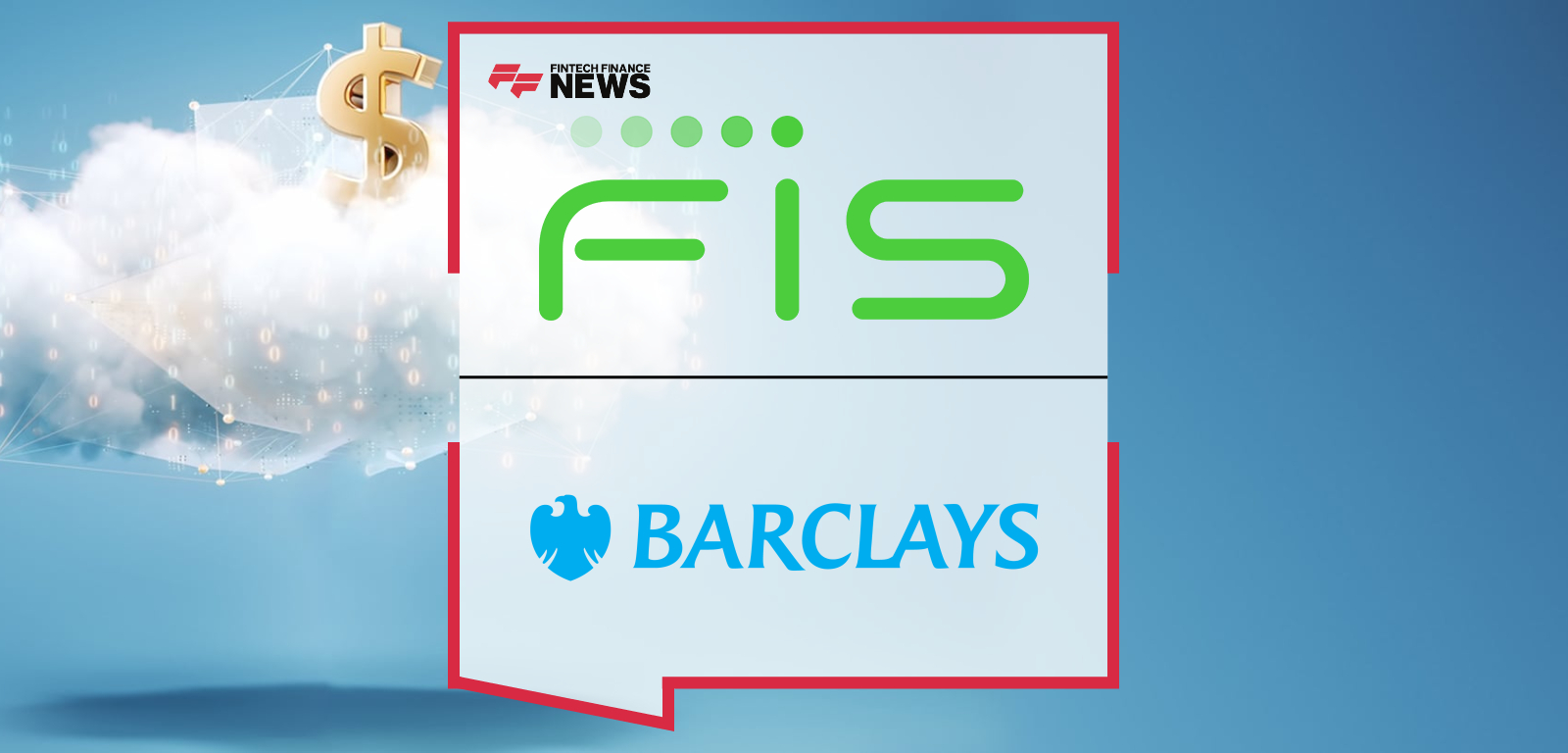 Barclays and FIS Extend Partnership Supporting Bank's Online Deposits Growth