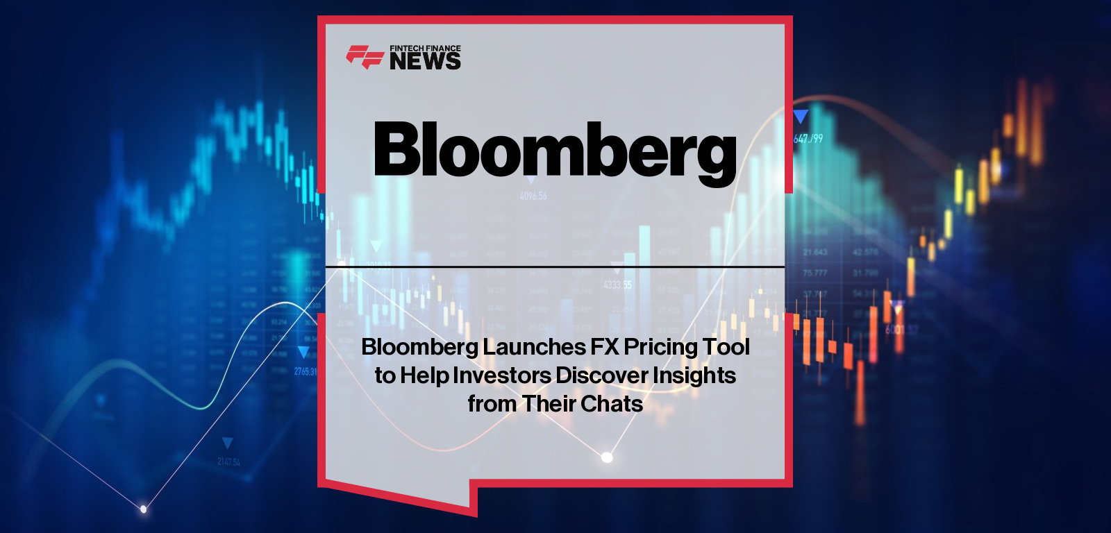 Bloomberg Launches FX Pricing Tool to Help Investors Discover Insights from Their Chats