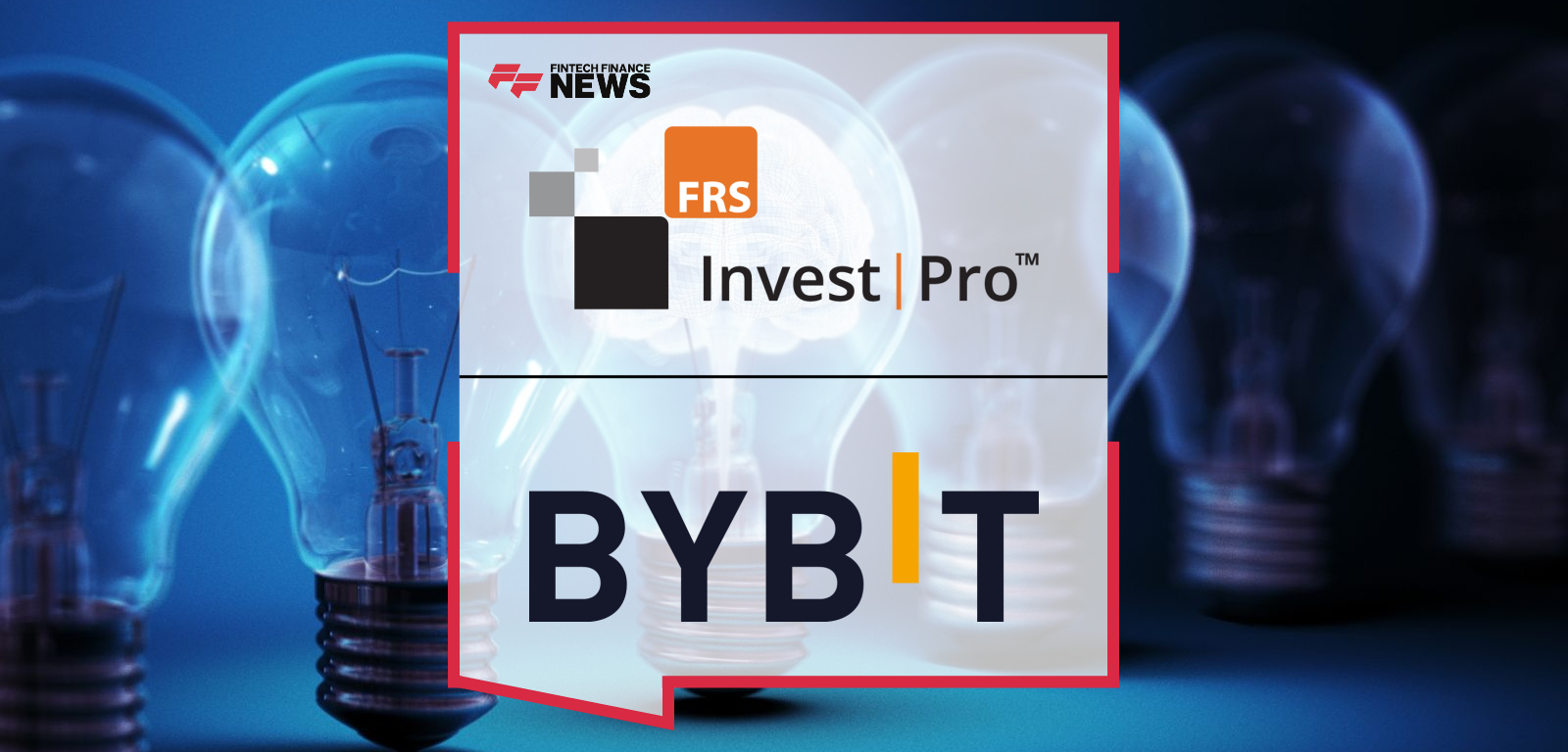 Bybit Selects Financial Risk Solutions’ Invest|Pro™ Software to Support European PRIIPs Compliance