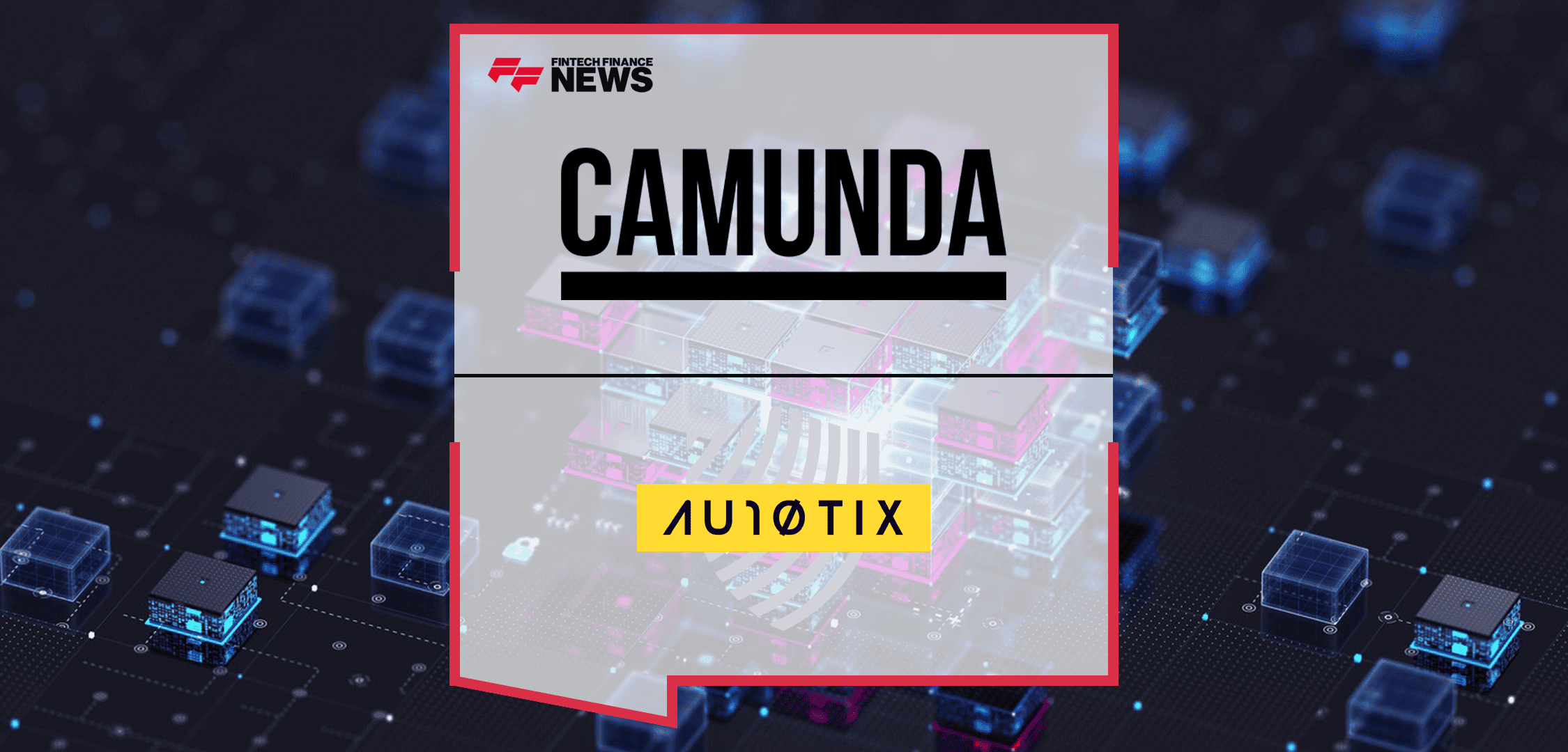AU10TIX Selects Camunda to Orchestrate High-Volume KYC and KYB Identity Verification