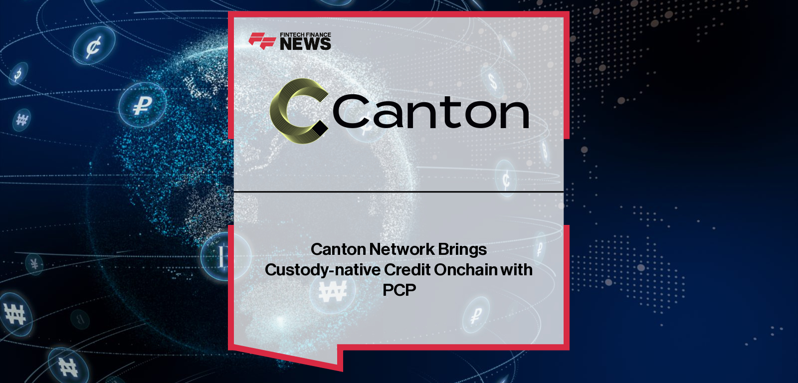 Canton Network Brings Custody-native Credit Onchain with PCP