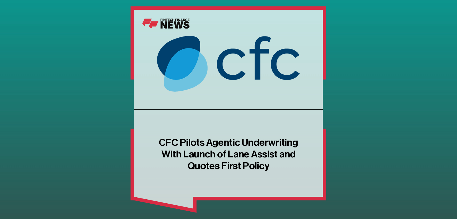 CFC Pilots Agentic Underwriting With Launch of Lane Assist and Quotes First Policy