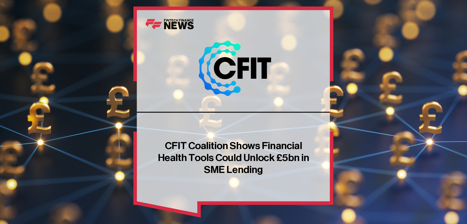 CFIT Coalition Shows Financial Health Tools Could Unlock £5bn in SME Lending