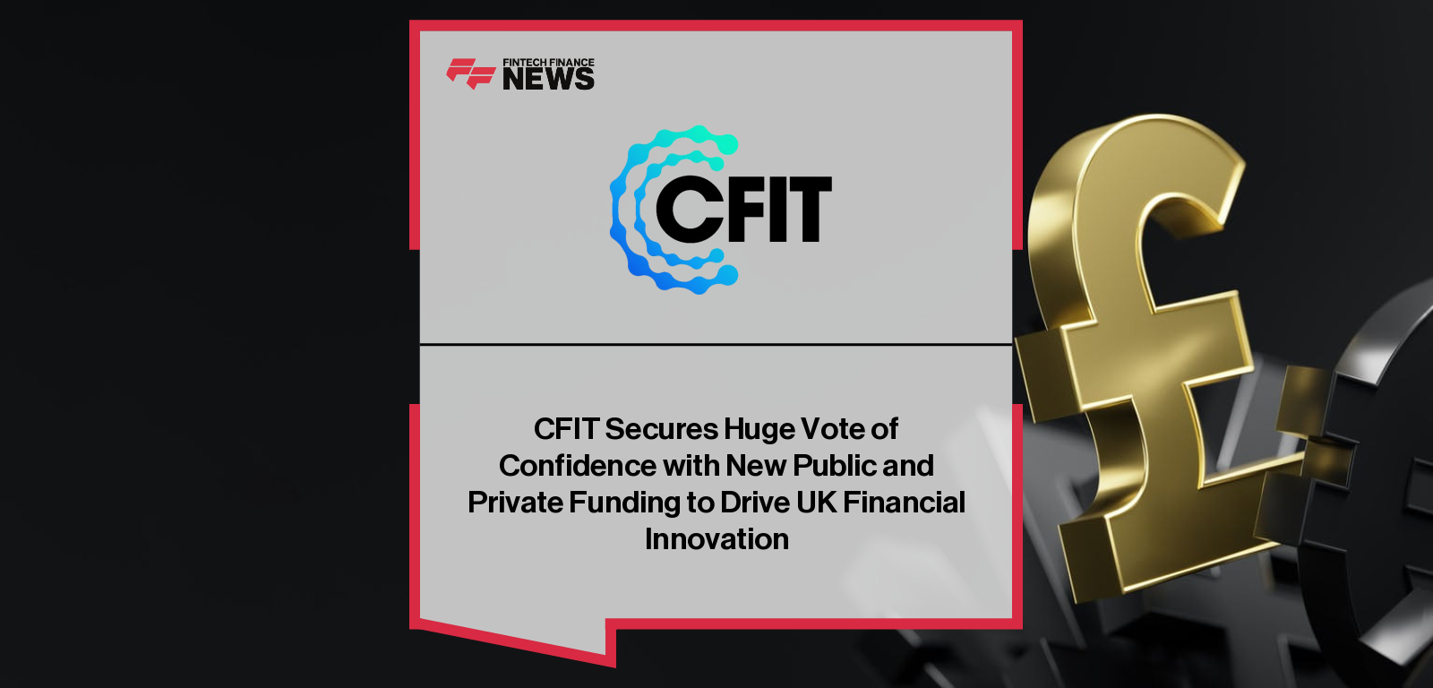CFIT Secures Huge Vote of Confidence with New Public and Private Funding to Drive UK Financial Innovation