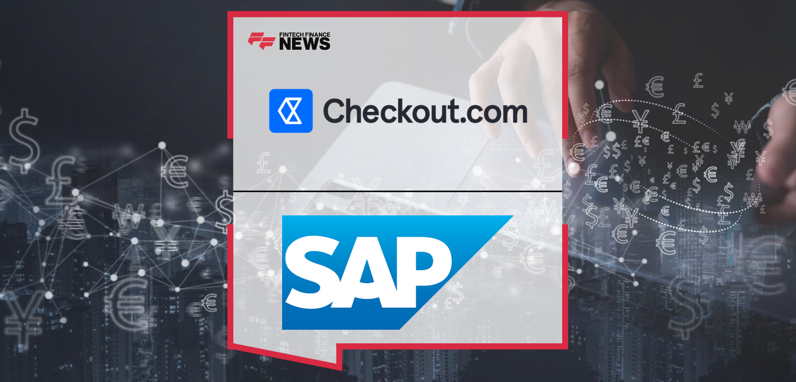 Checkout.com Integrates With SAP’s Open Payment Framework to Accelerate Enterprise Ecommerce Payments