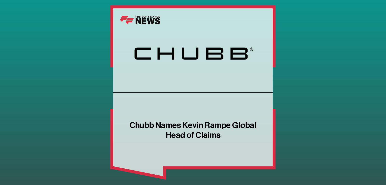 Chubb Names Kevin Rampe Global Head of Claims
