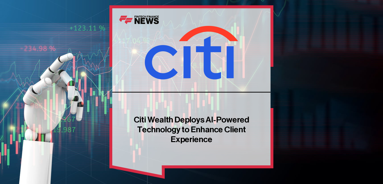 Citi Wealth Deploys AI-Powered Technology to Enhance Client Experience