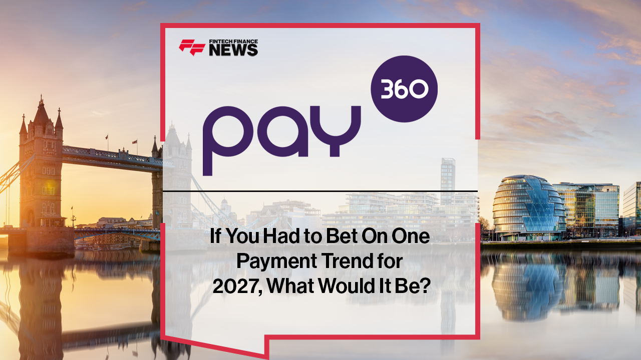 Pay360 2026: What Payment Trend Will Win in 2027?