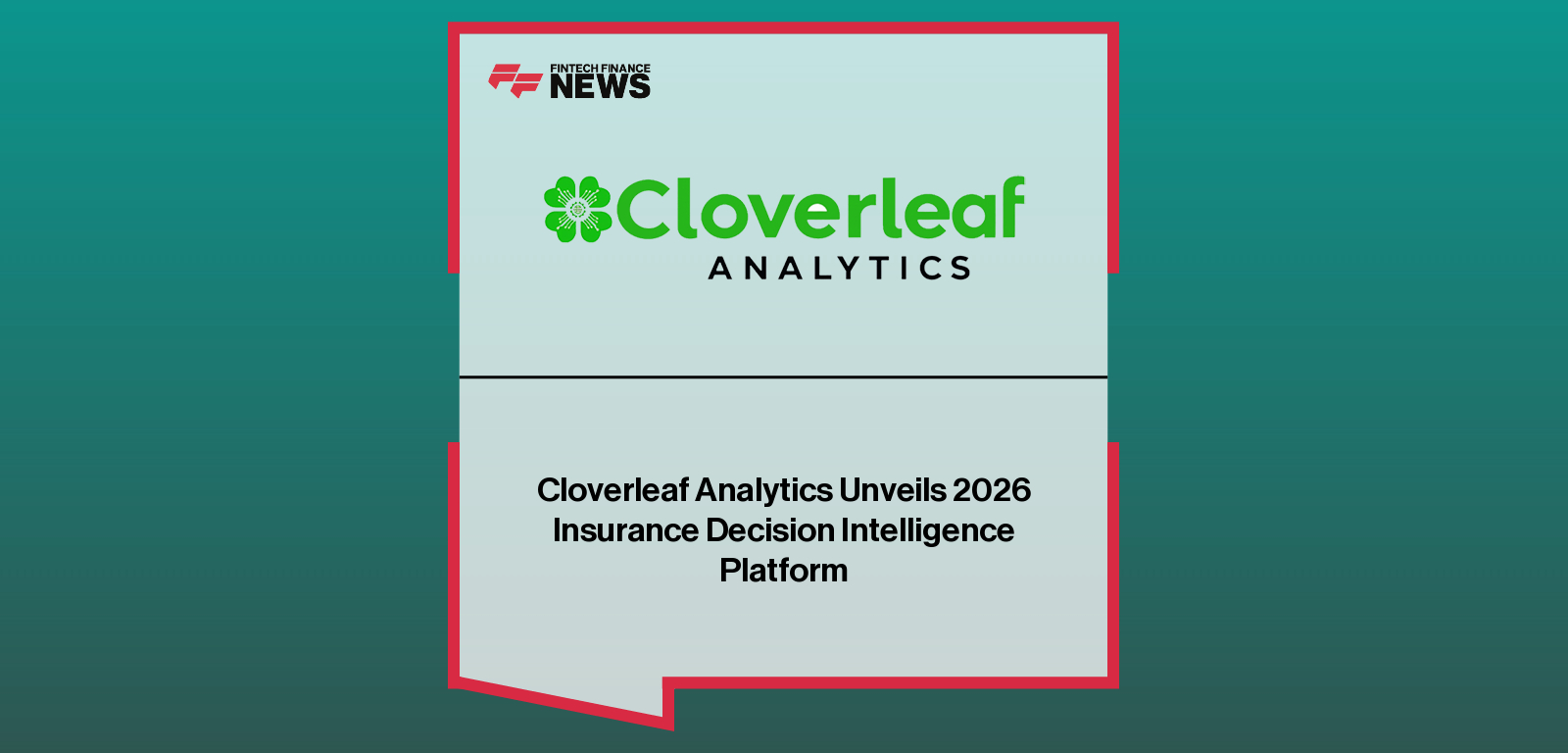 Cloverleaf Analytics Unveils 2026 Insurance Decision Intelligence Platform
