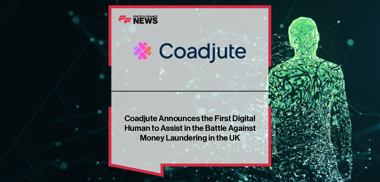 Coadjute Announces the First Digital Human to Assist in the Battle Against Money Laundering in the UK